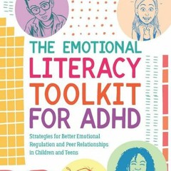 (Download PDF/Epub) The Emotional Literacy Toolkit for ADHD: Strategies for Better Emotional Regulat