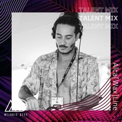 MELODIC DEEP TALENT MIX SERIES #290 | Alca[Wax]Line