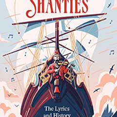 ACCESS KINDLE 📄 Sea Shanties: The Lyrics and History of Sailor Songs by  Karen Dolby