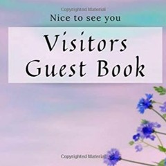 PDF READ Nice to see you Visitors Guest Book: Floral cover, Eldercare, For senio