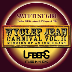 Sweetest Girl (UFBERG Remix) - WYCLEF JEAN, AKON, LIL WAYNE, NIIA
