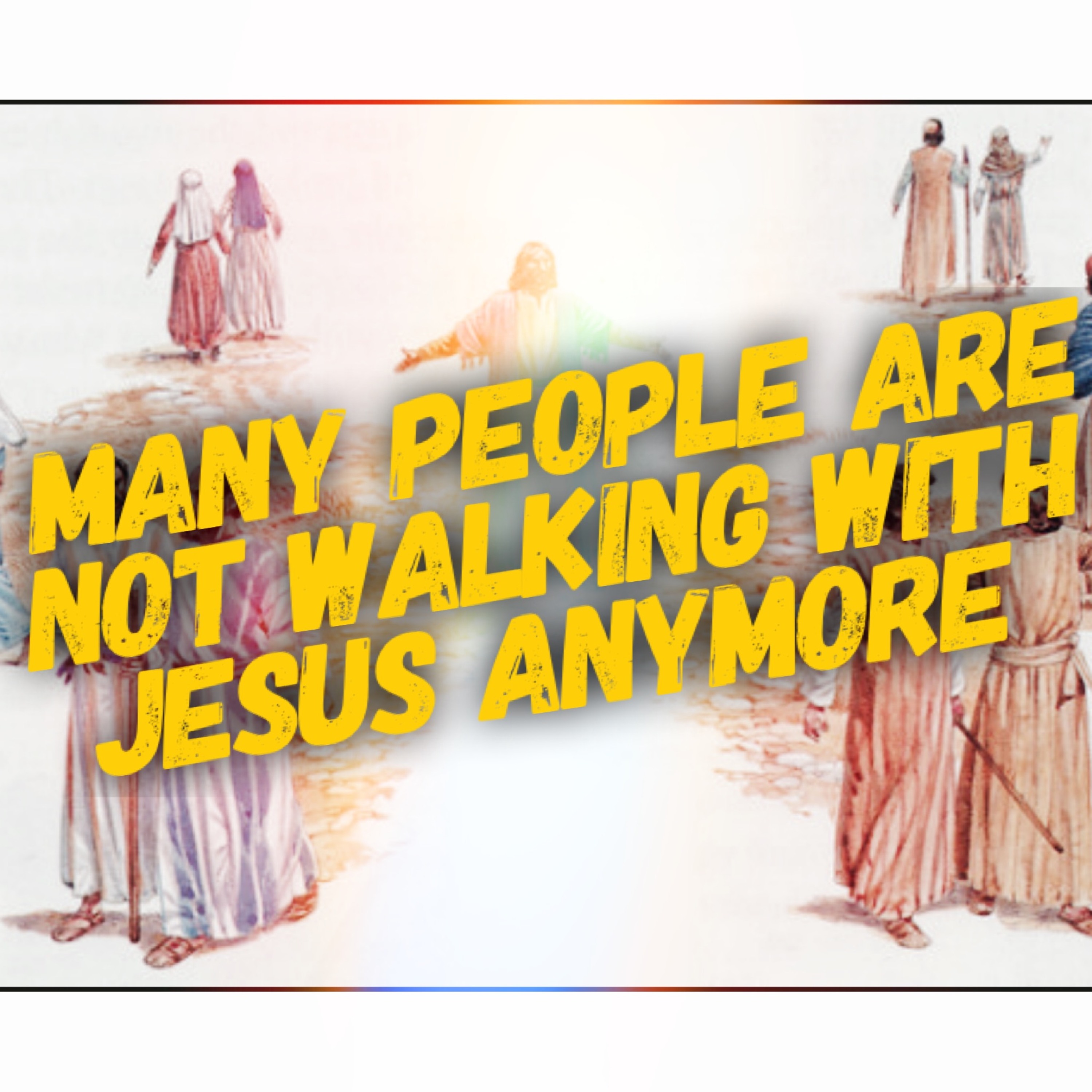 5/21/23 - Many People Are Not Walking With Jesus Anymore episode artwork