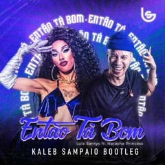 Luiz Santys ft Natasha Princess - Entao Ta Bom (Kaleb Sampaio Bootleg) FREE DOWNLOAD