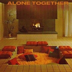 alone together - prod. bmtj