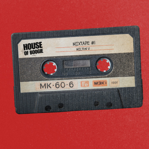 House Of Boogie Mixtape #1: Hosted by Milton V