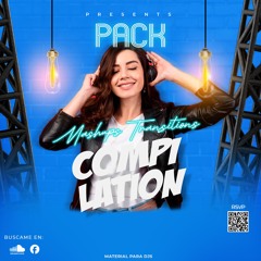 PACK COMPILATION (MASHUPS Y TRANSITIONS) AGOSTO 2024