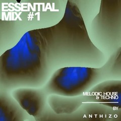 Essential Mix #1 (Melodic House & Techno)