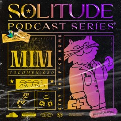 020 MIM - Solitude Podcast Series