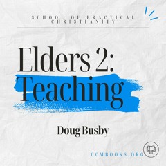 Elders 2: Teaching (Doug Busby)