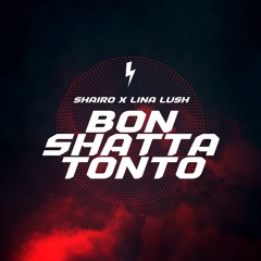 SHAIRO X LINA LUSH - Bon Shatta Tonto