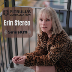 Sirius XM - Pitbull's Globalization Guest Mix by Erin Stereo