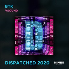 BTK - VSound - Dispatched 2020 LP - OUT NOW
