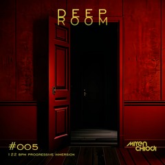 DEEP ROOM #005 Mixed By Miyen Chiodi