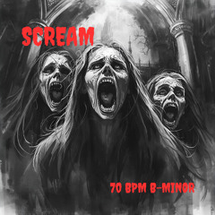 "SCREAM" 70 BPM B-MINOR