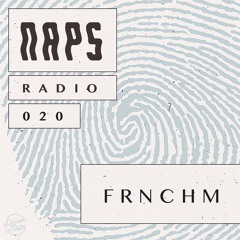 Naps Radio 020: FRNCHM