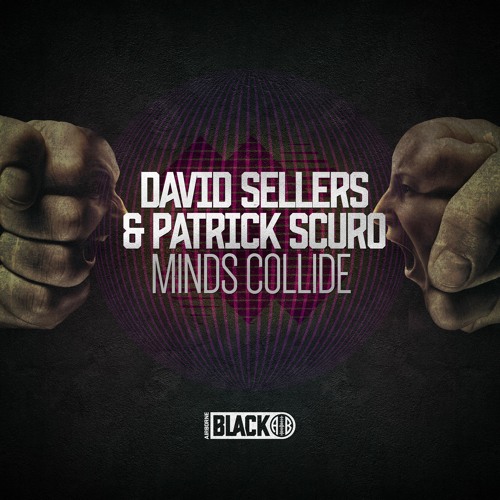 David Sellers, Patrick Scuro - Minds Collide (Original Mix) [Airborne Black] - AIRBORNEB027