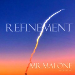Refinement - Mr.Malone