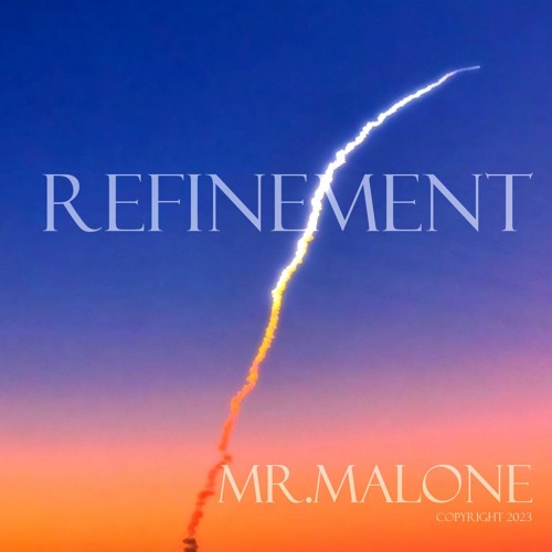 Refinement - Mr.Malone