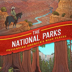 [Access] KINDLE 🖋️ History Comics: The National Parks: Preserving America's Wild Pla