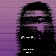 BLENDS // VOL.002 - MAMASBOY