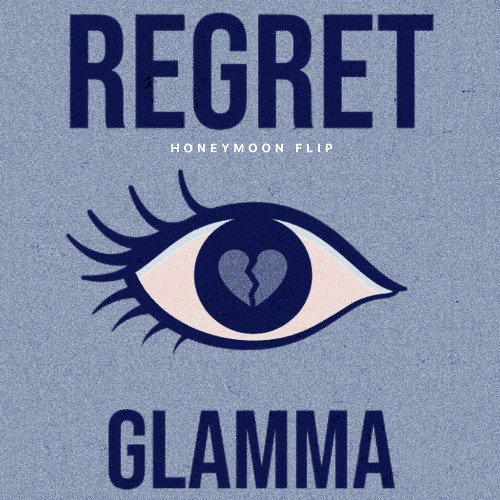 GLAMMA - REGRET FEAT. ISAMYA (HONEYMOON FLIP)
