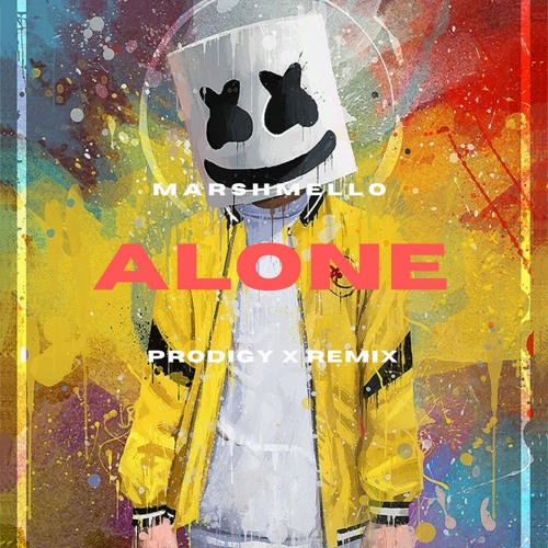 Stream Marshmello Alone (Remix) by Prodigy X Listen online for free on SoundCloud
