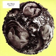 fabric 47 Jay Haze (2009)