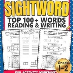 ^Pdf^ Sightword Top 100+ Words Reading & Writing, 1st 2nd Grade Activity Workbook: 1st Grade Wr