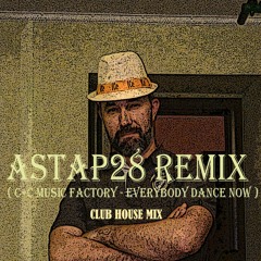 Astap28 REMIX - ( C+C Music Factory - Everybody Dance Now )