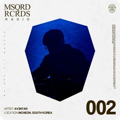 MSQRD RCRDS Radio 002 - AV3NTAR