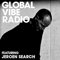 Global Vibe Radio 238 Feat. Jeroen Search (Search, Figure, Warm Up)