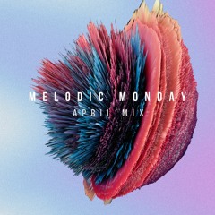 Melodic Monday {April Mix} By Ben Tov