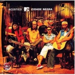 Cidade Negra - Acústico MTV (Ao Vivo)