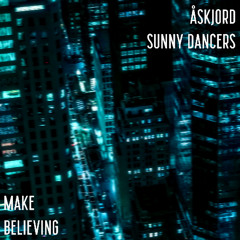 Åskjord, Sunny Dancers - Make Believe