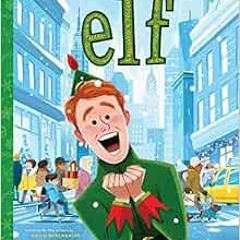 [ACCESS] KINDLE PDF EBOOK EPUB Elf: The Classic Illustrated Storybook (Pop Classics) by Kim Smith �