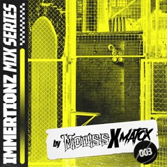 IMMERTIONZ GUEST MIX SERIES VOL#003 MIXED BY MOUSS & MATOX
