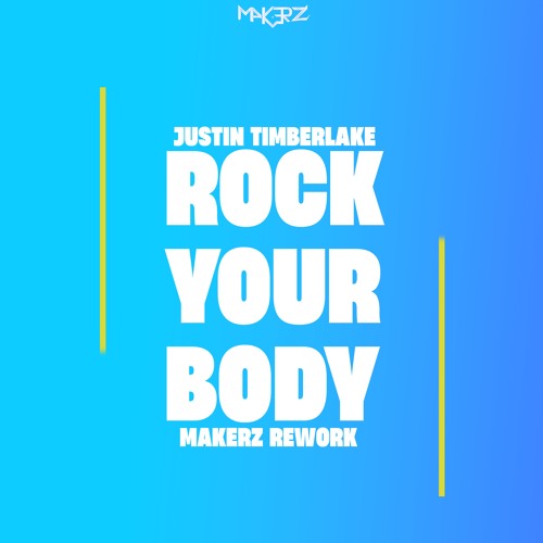 Justin Timberlake - Rock Your Body (Makerz Rework) [FREE DOWNLOAD]
