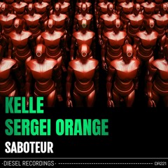 DR221 Sergei Orange & Kelle - Saboteur (Original Mix)