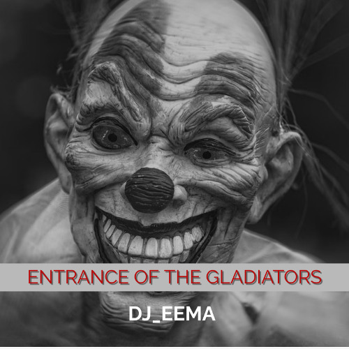 Entrance of the gladiators Rave Edition