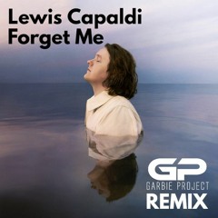 Lewis Capaldi - Forget Me (Garbie Project Remix)