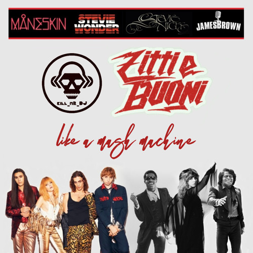 Zitti e Buoni, Like a Mash Machine (Måneskin VS Stevie Wonder VS Stevie Nicks VS James Brown)