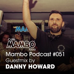 Mambo Radio Podcast #051 - Guestmix from Danny Howard