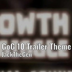 JackTheGen – GoG10_TrailerTheme