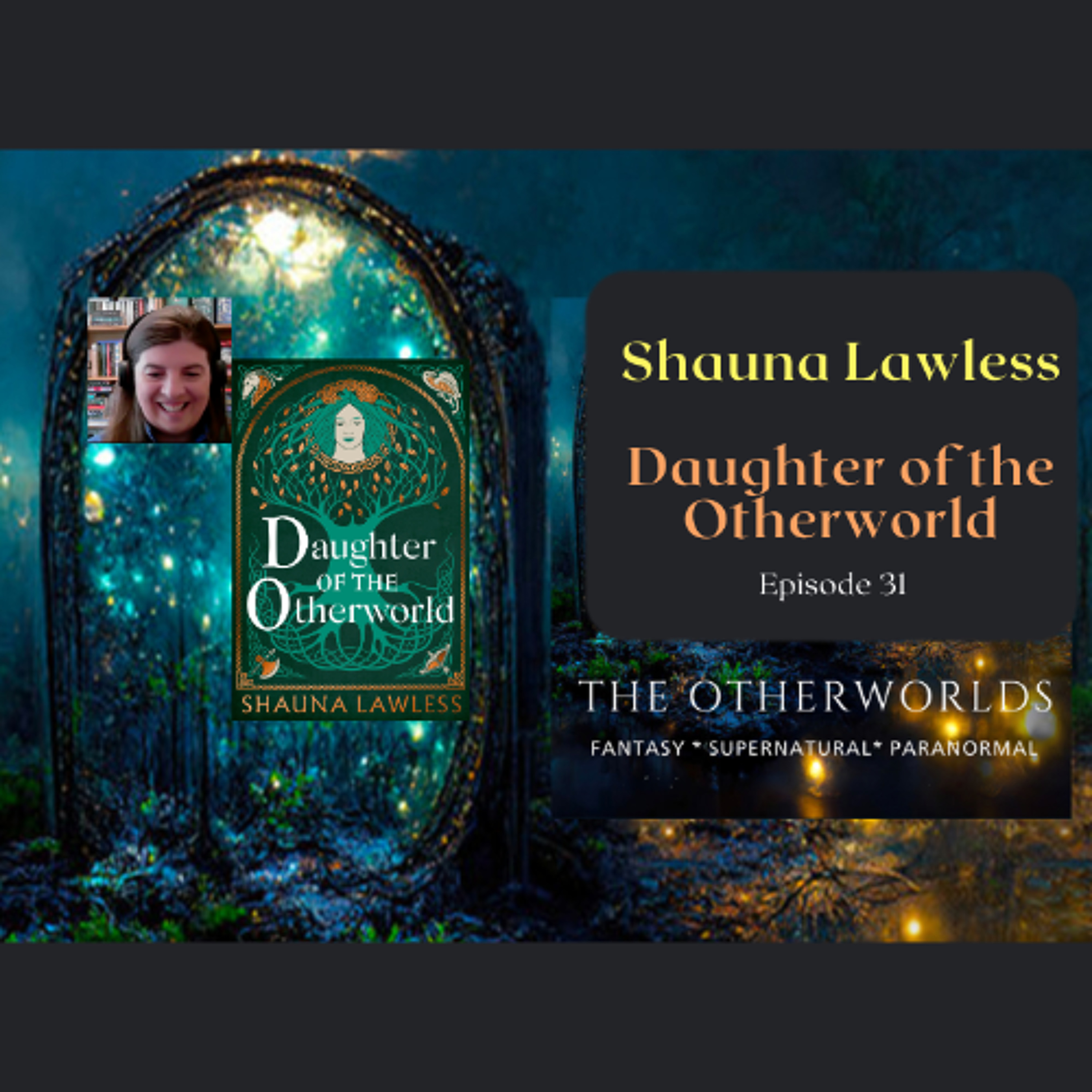 Shauna Lawless - Daughter of the Otherworld Shauna Lawless - Daughter of the Otherworld