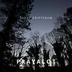 Pray Alot (ft.criptcrum)sped up check description