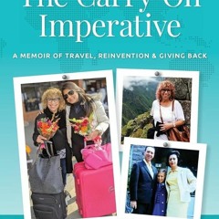 ⚡Read🔥Book The Carry-On Imperative: A Memoir of Travel, Reinvention & Giving Back