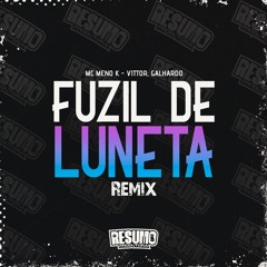 Fuzil De Luneta (Vittor, Galhardo Remix)