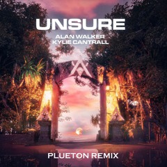 Alan Walker, Kylie Cantrall - Unsure (Plueton Remix)