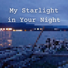 My Starlight in Your Night