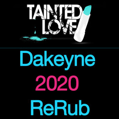 'Tainted Love' Soft Cell - Dakeyne 2020 ReRub
